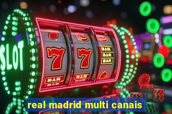 real madrid multi canais